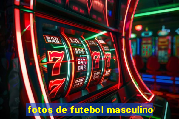 fotos de futebol masculino